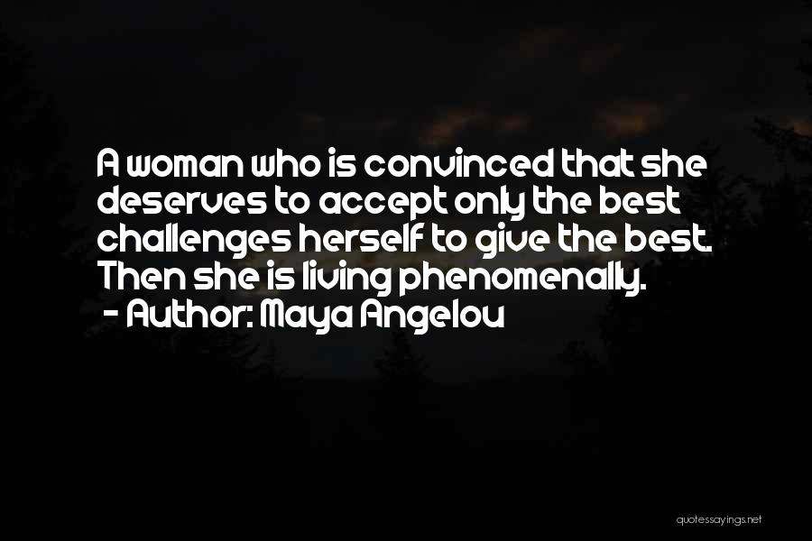 No Woman Deserves Quotes By Maya Angelou