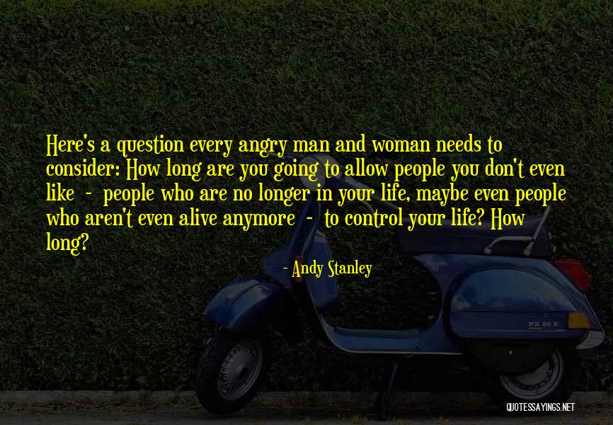 No Woman Needs Man Quotes By Andy Stanley No Woman Needs Man Quotes By Andy Stanley