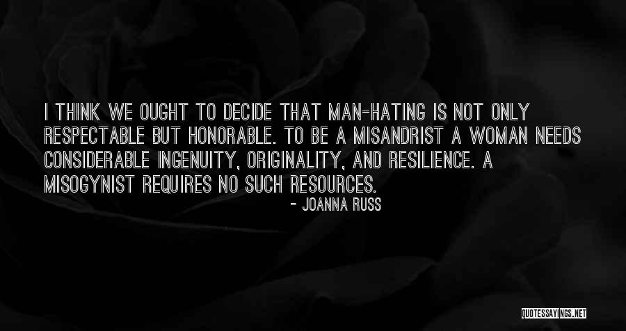 No Woman Needs Man Quotes By Joanna Russ No Woman Needs Man Quotes By Joanna Russ