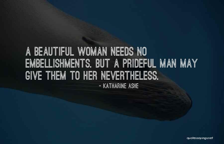 No Woman Needs Man Quotes By Katharine Ashe No Woman Needs Man Quotes By Katharine Ashe