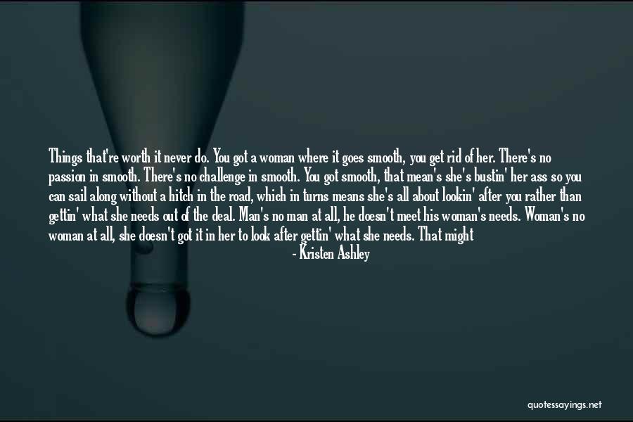 No Woman Needs Man Quotes By Kristen Ashley No Woman Needs Man Quotes By Kristen Ashley