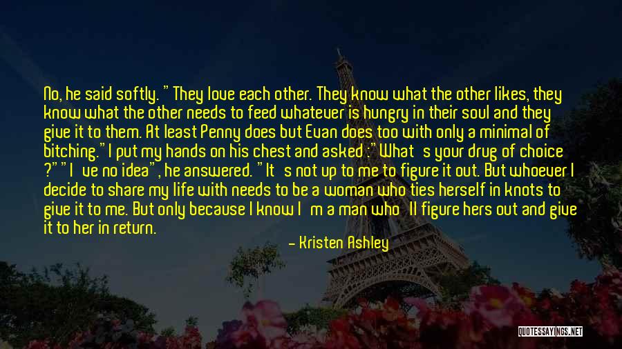 No Woman Needs Man Quotes By Kristen Ashley No Woman Needs Man Quotes By Kristen Ashley