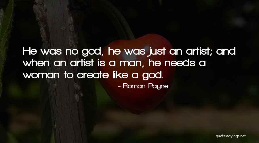 No Woman Needs Man Quotes By Roman Payne No Woman Needs Man Quotes By Roman Payne