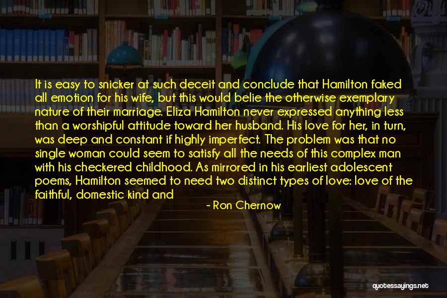 No Woman Needs Man Quotes By Ron Chernow No Woman Needs Man Quotes By Ron Chernow