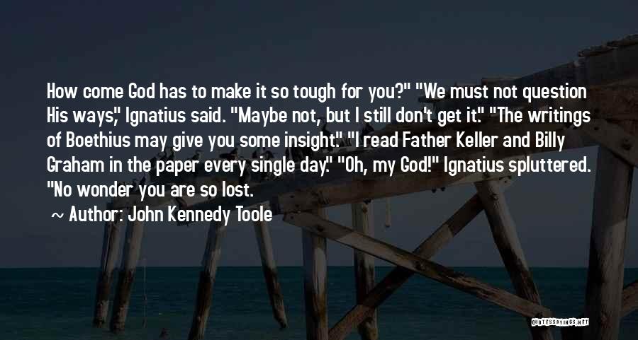 No Wonder I'm Single Quotes By John Kennedy Toole