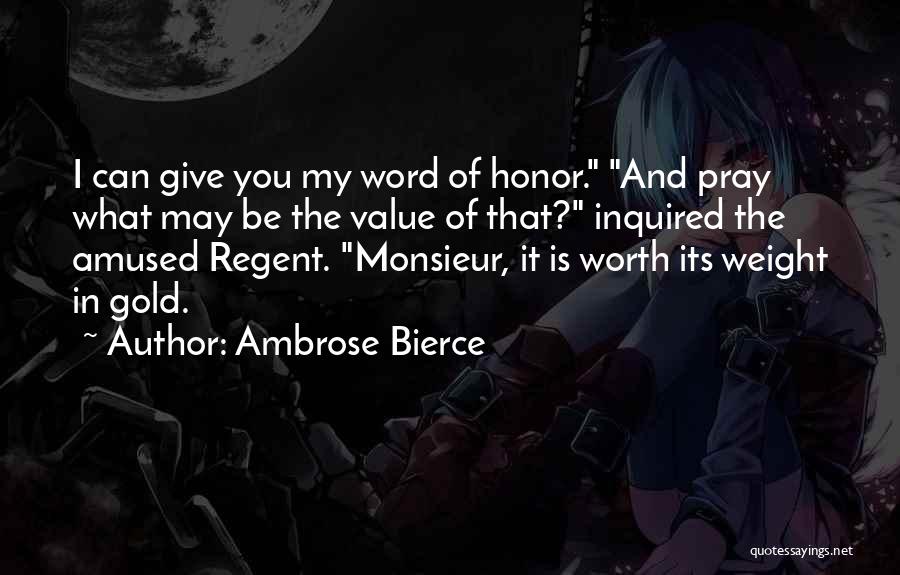 No Word Of Honor Quotes By Ambrose Bierce