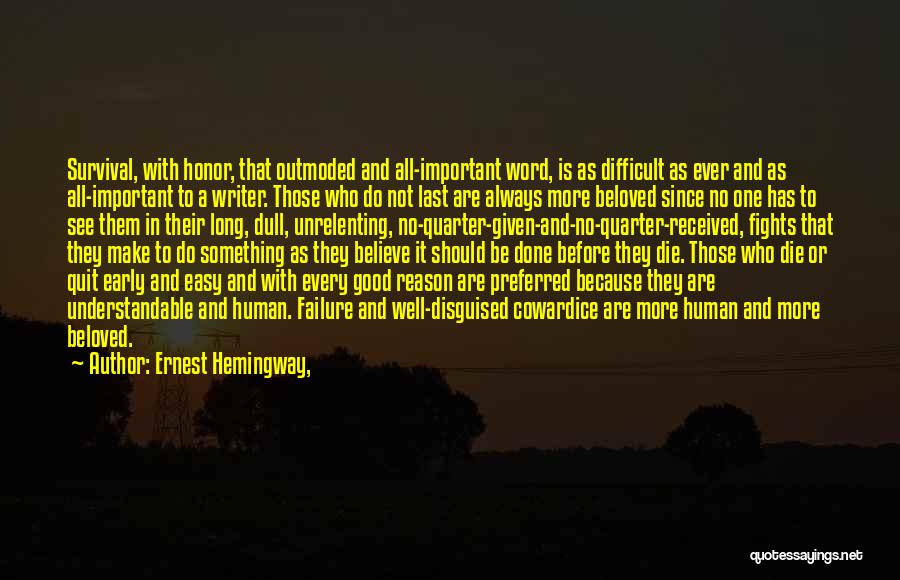 No Word Of Honor Quotes By Ernest Hemingway,