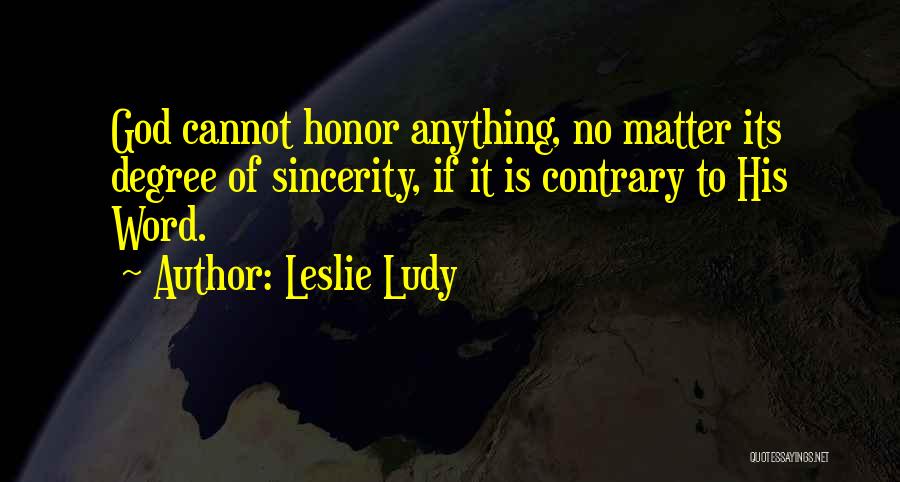 No Word Of Honor Quotes By Leslie Ludy