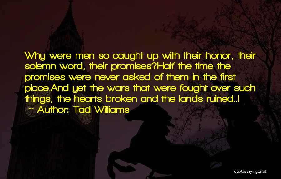 No Word Of Honor Quotes By Tad Williams