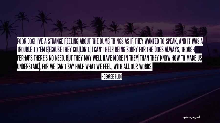 No Words Can Say Quotes By George Eliot No Words Can Say Quotes By George Eliot