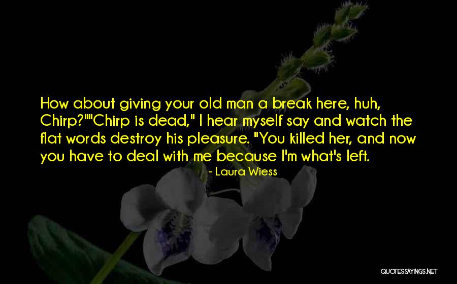 No Words Left To Say Quotes By Laura Wiess No Words Left To Say Quotes By Laura Wiess