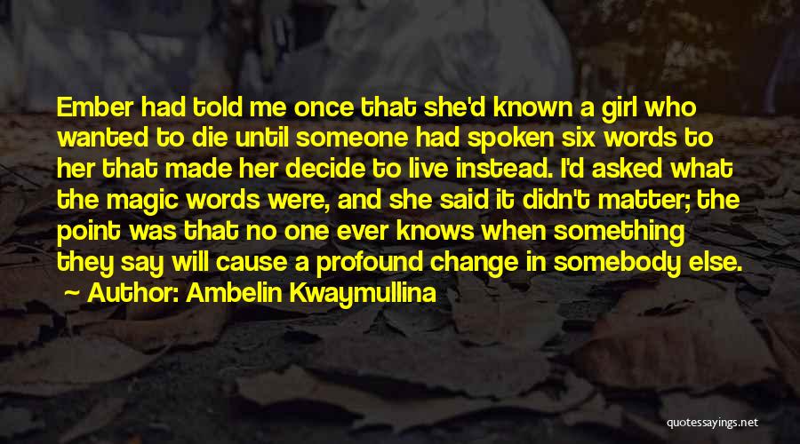 No Words Spoken Quotes By Ambelin Kwaymullina