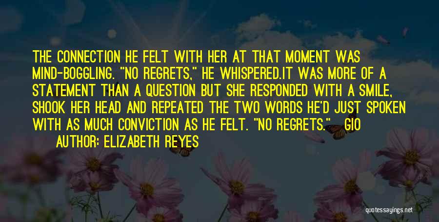 No Words Spoken Quotes By Elizabeth Reyes