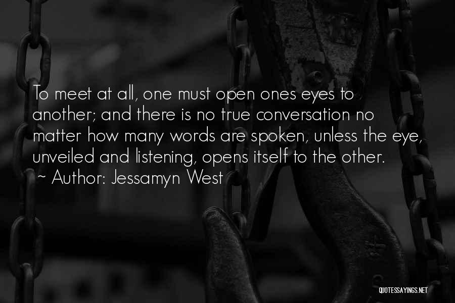 No Words Spoken Quotes By Jessamyn West