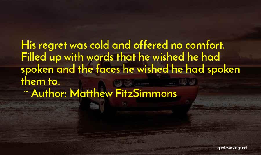 No Words Spoken Quotes By Matthew FitzSimmons