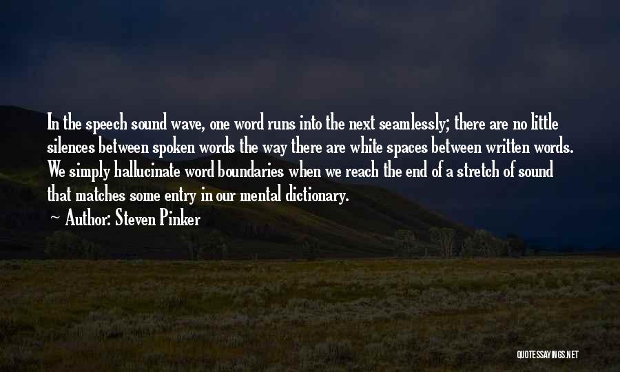 No Words Spoken Quotes By Steven Pinker