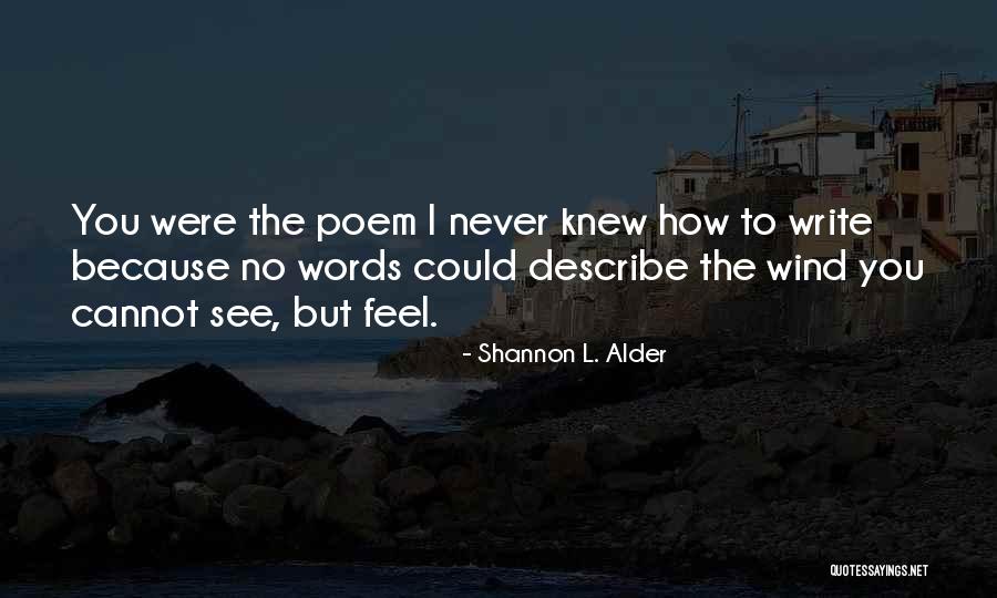No Words To Describe You Quotes By Shannon L. Alder No Words To Describe You Quotes By Shannon L. Alder