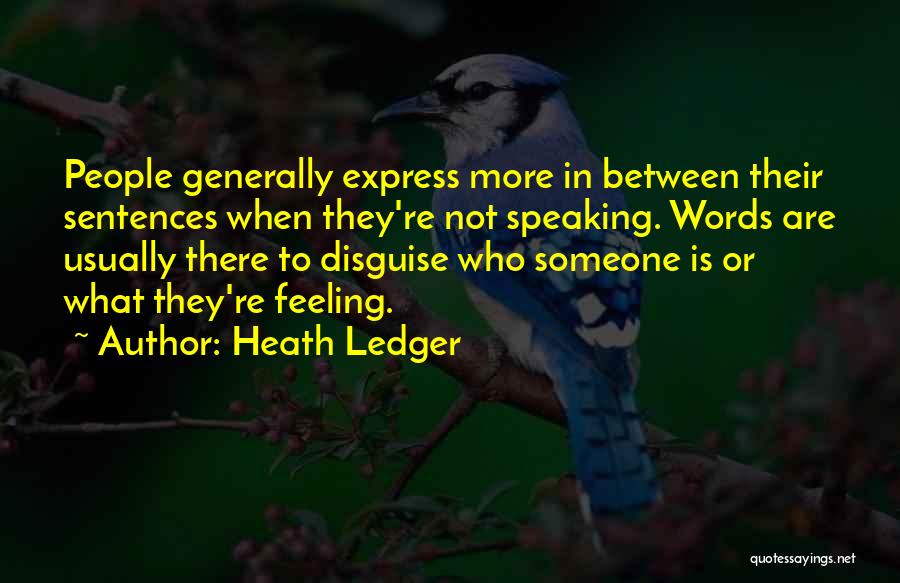 No Words To Express My Feelings Quotes By Heath Ledger