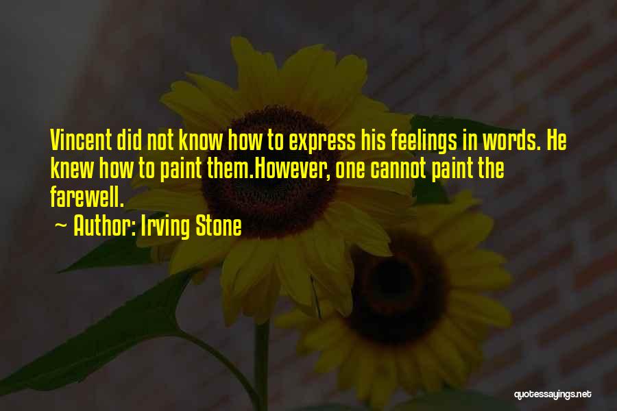 No Words To Express My Feelings Quotes By Irving Stone