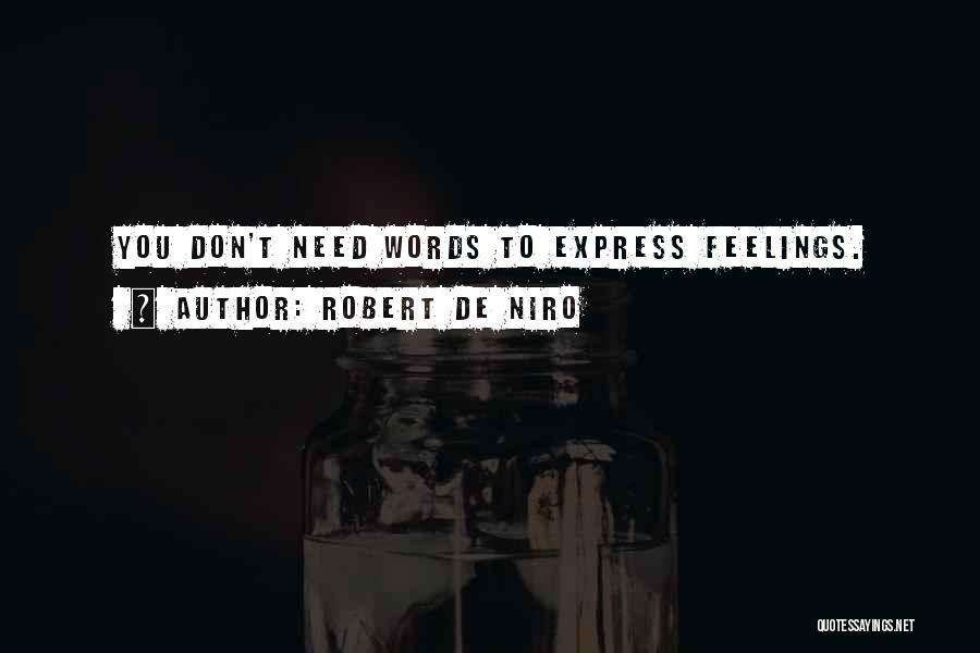 No Words To Express My Feelings Quotes By Robert De Niro