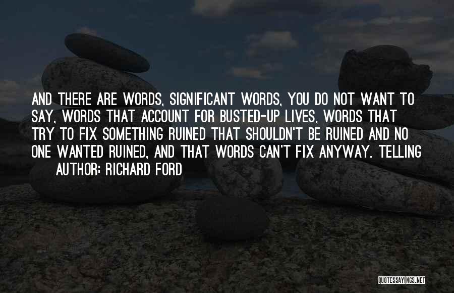 No Words To Say Quotes By Richard Ford