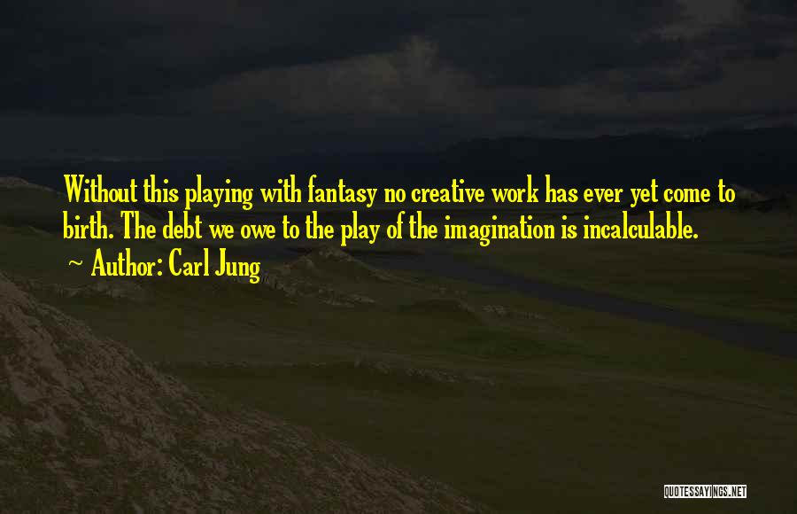 No Work No Play Quotes By Carl Jung