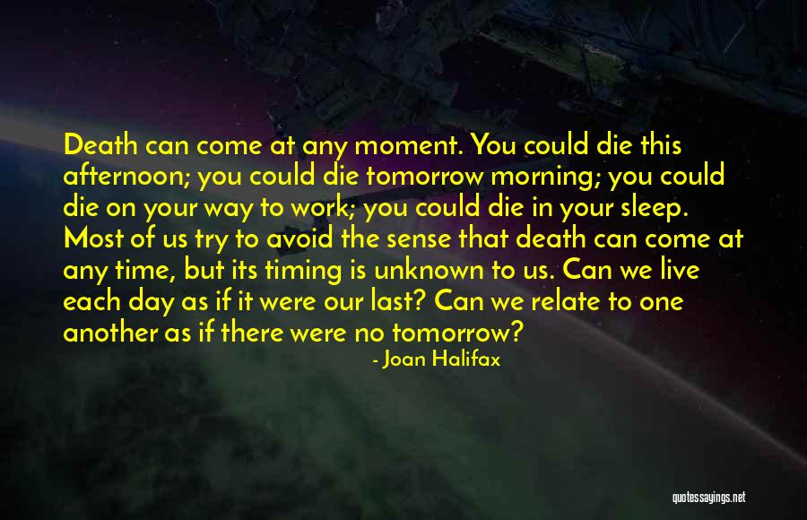 No Work Tomorrow Quotes By Joan Halifax