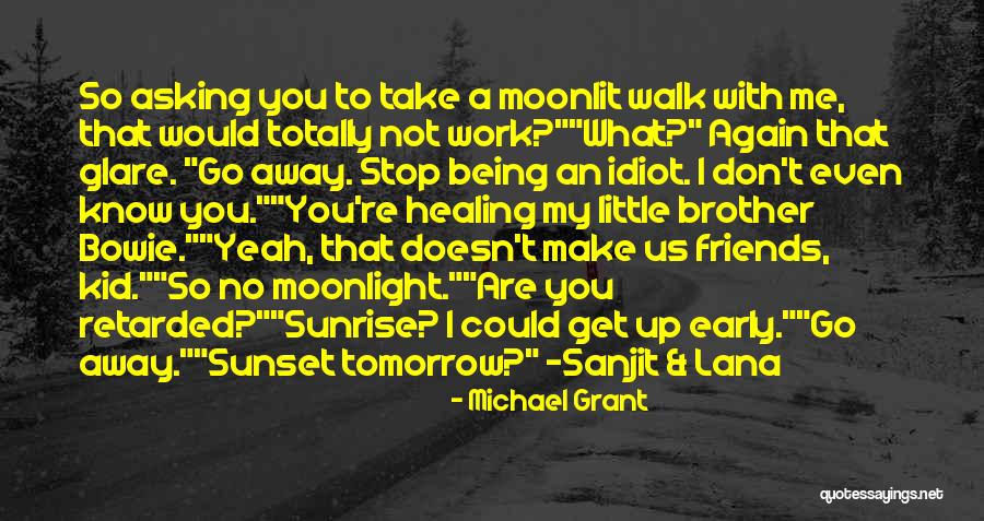 No Work Tomorrow Quotes By Michael Grant