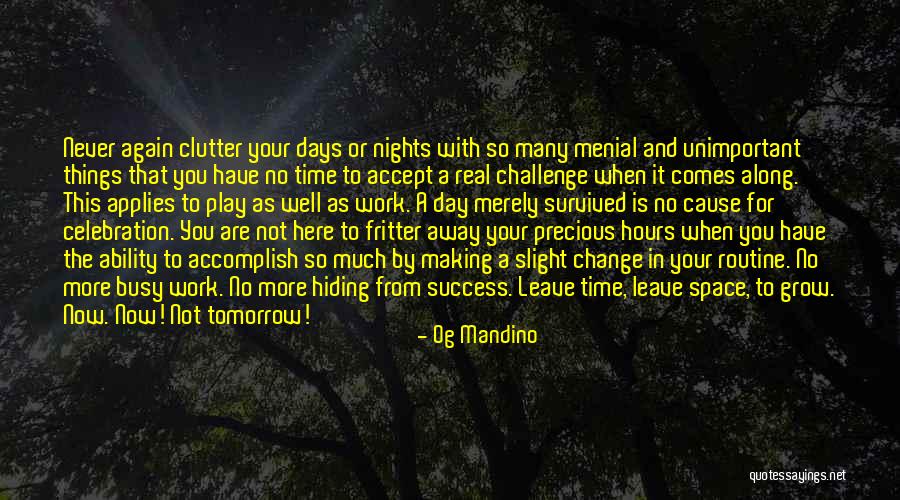 No Work Tomorrow Quotes By Og Mandino No Work Tomorrow Quotes By Og Mandino
