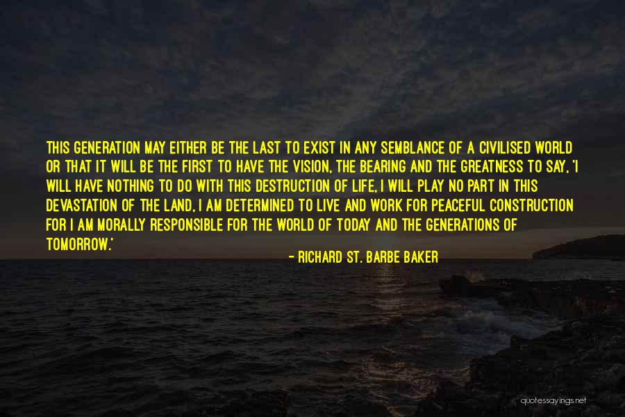 No Work Tomorrow Quotes By Richard St. Barbe Baker No Work Tomorrow Quotes By Richard St. Barbe Baker