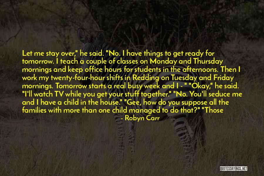 No Work Tomorrow Quotes By Robyn Carr No Work Tomorrow Quotes By Robyn Carr