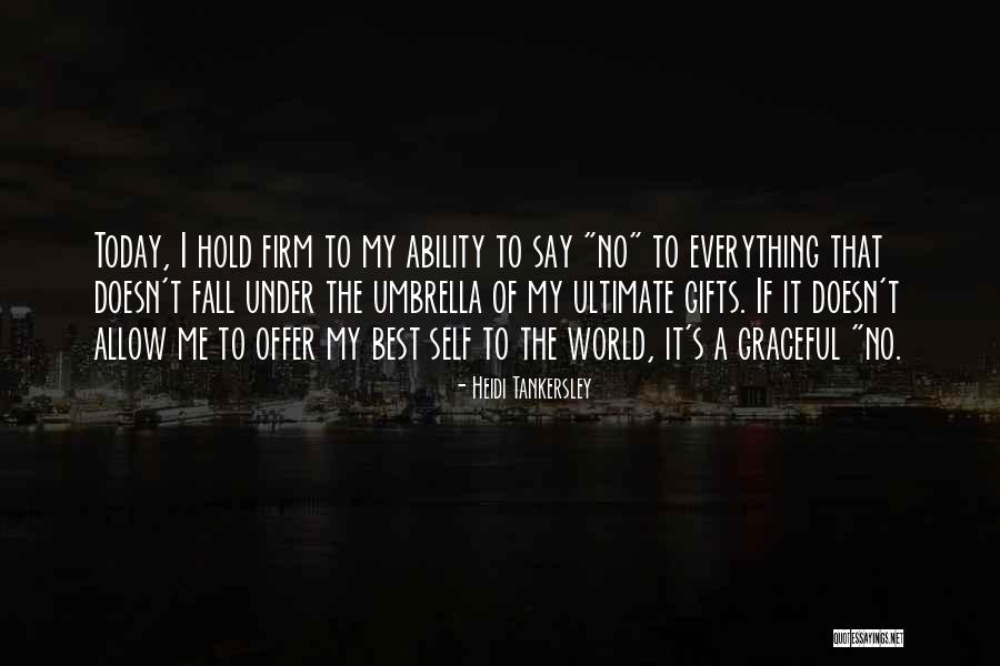 No World To Say Today Quotes By Heidi Tankersley No World To Say Today Quotes By Heidi Tankersley