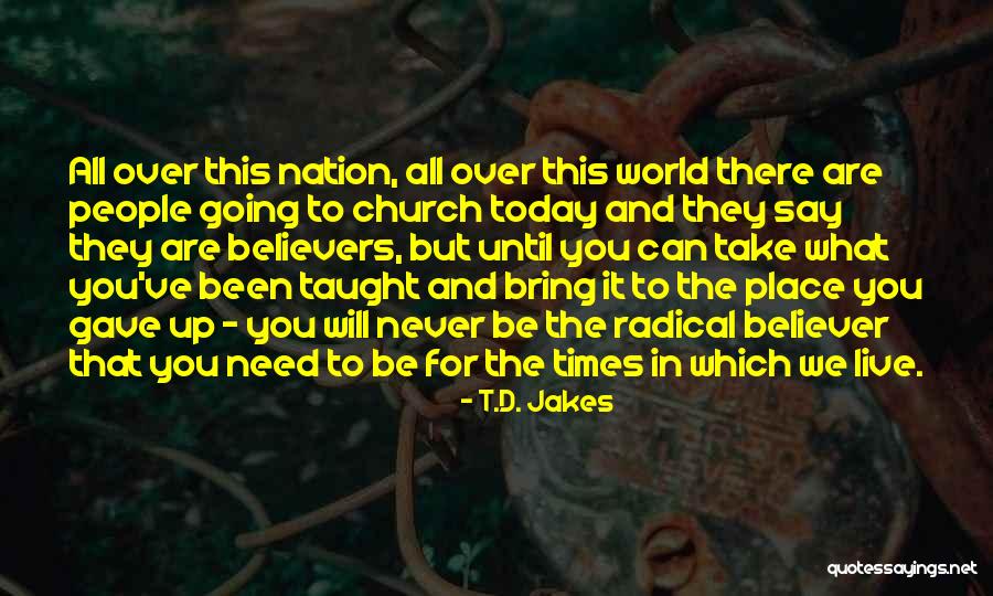 No World To Say Today Quotes By T.D. Jakes No World To Say Today Quotes By T.D. Jakes