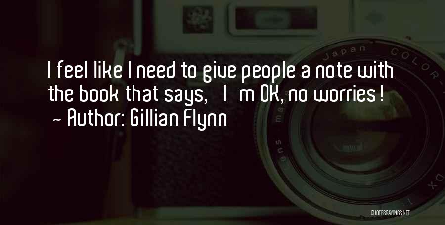 No Worries Quotes By Gillian Flynn