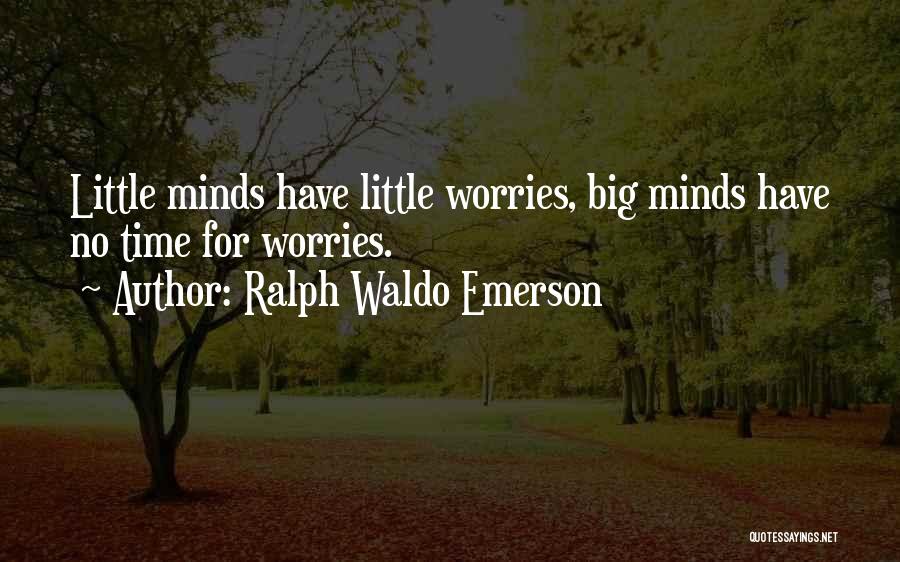 No Worries Quotes By Ralph Waldo Emerson