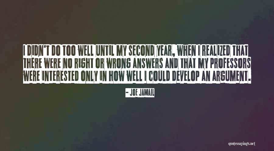 No Wrong Answers Quotes By Joe Jamail No Wrong Answers Quotes By Joe Jamail