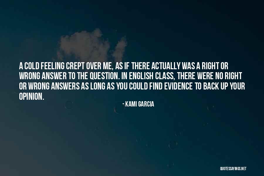 No Wrong Answers Quotes By Kami Garcia No Wrong Answers Quotes By Kami Garcia