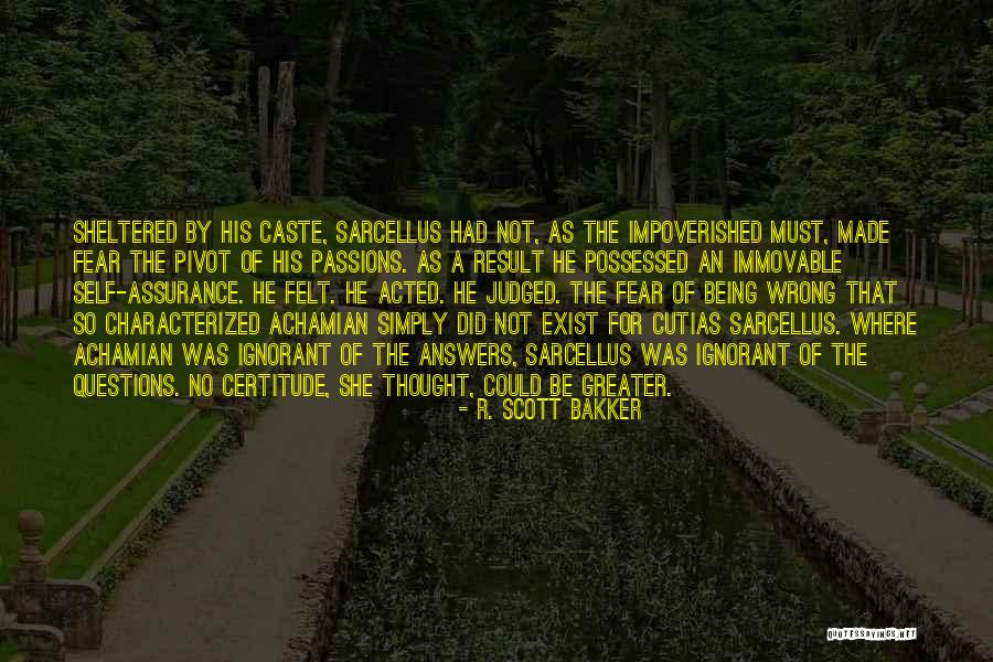 No Wrong Answers Quotes By R. Scott Bakker No Wrong Answers Quotes By R. Scott Bakker