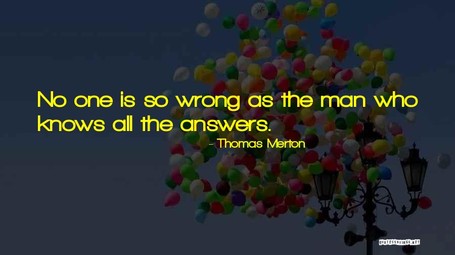 No Wrong Answers Quotes By Thomas Merton No Wrong Answers Quotes By Thomas Merton