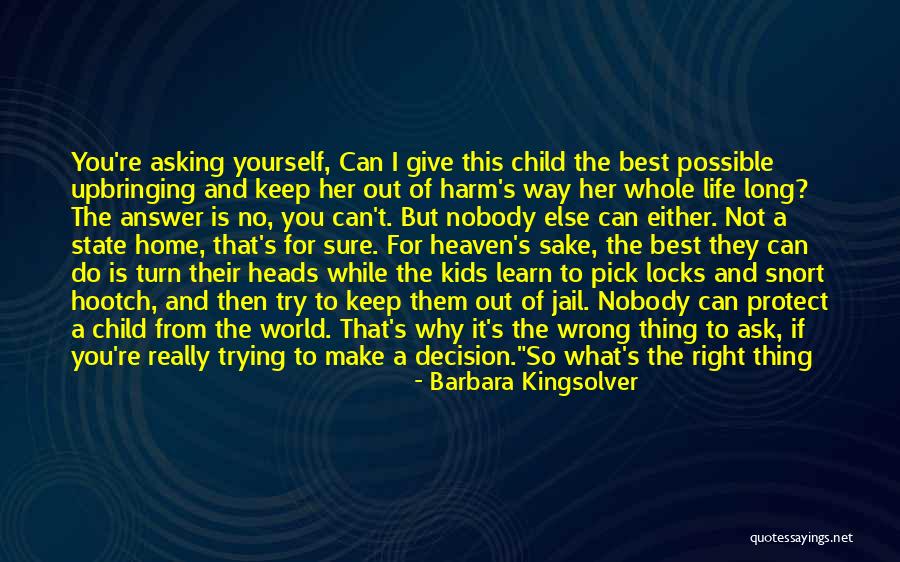 No Wrong Decision Quotes By Barbara Kingsolver