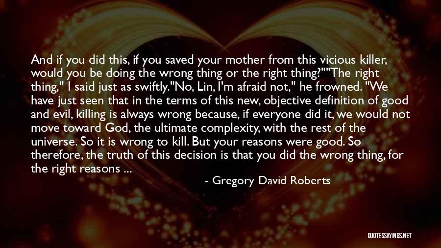 No Wrong Decision Quotes By Gregory David Roberts