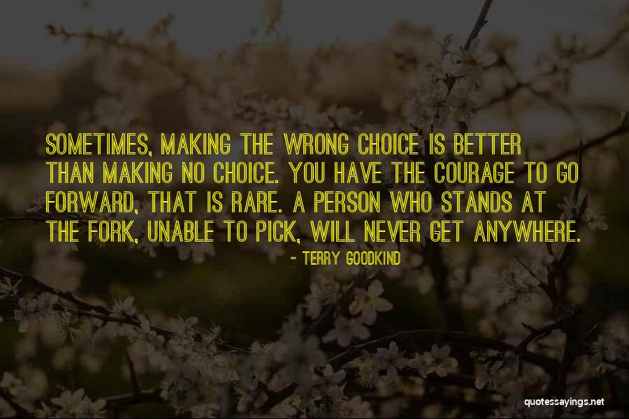 No Wrong Decision Quotes By Terry Goodkind