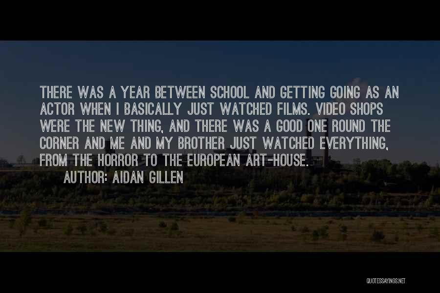 No Year Round School Quotes By Aidan Gillen