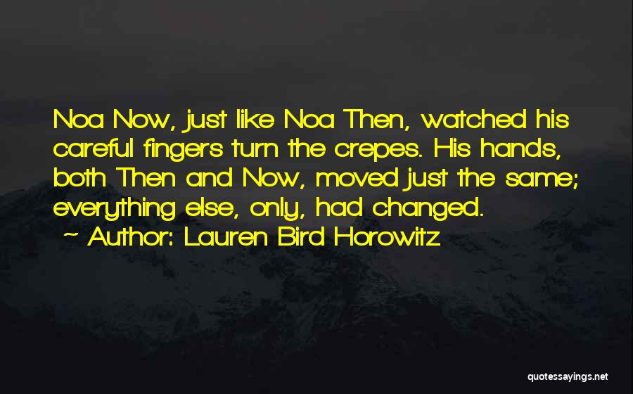 Noa Noa Quotes By Lauren Bird Horowitz