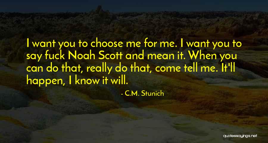 Noah And Me Quotes By C.M. Stunich Noah And Me Quotes By C.M. Stunich