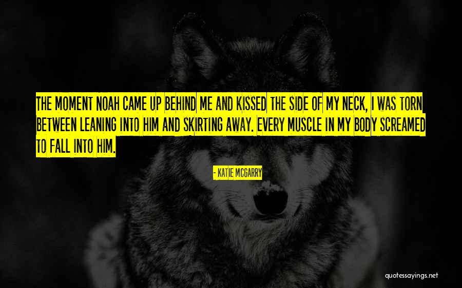 Noah And Me Quotes By Katie McGarry Noah And Me Quotes By Katie McGarry