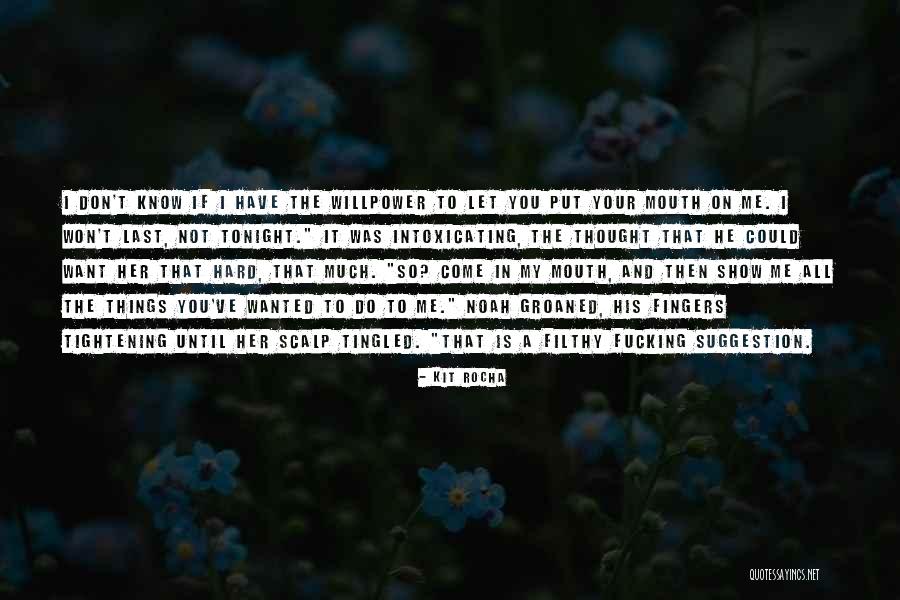 Noah And Me Quotes By Kit Rocha Noah And Me Quotes By Kit Rocha