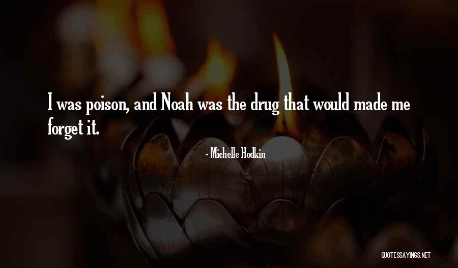Noah And Me Quotes By Michelle Hodkin Noah And Me Quotes By Michelle Hodkin