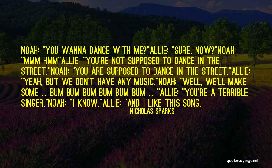 Noah And Me Quotes By Nicholas Sparks Noah And Me Quotes By Nicholas Sparks