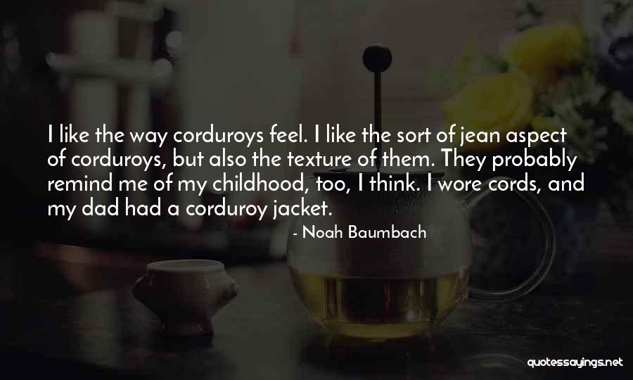 Noah And Me Quotes By Noah Baumbach Noah And Me Quotes By Noah Baumbach